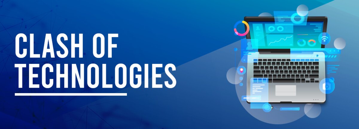 Clash of Technologies